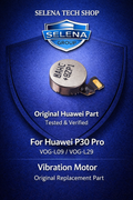 Huawei P30 Pro Vibration Motor Original VOG-L09 / VOG-L29