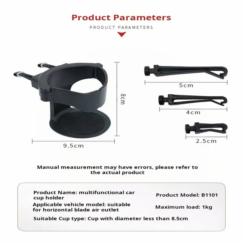 Universal car cup holder designed for easy use and maximum convenience.

✔ Fits most car air vents
✔ Holds coffee cups, bottles, cans securely
✔ Strong and stable grip – no spills
✔ Easy installation – no tools required
✔ Compact design, saves space in yo